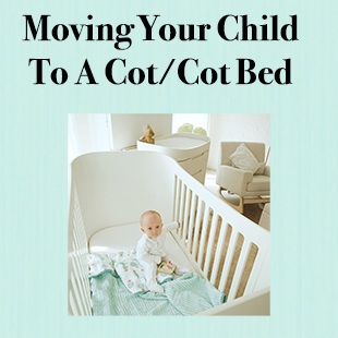 Moving Your Child To A Cot/Cot Bed